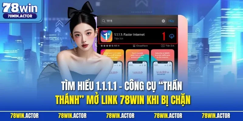 Tìm hiểu 1.1.1.1 – công cụ “thần thánh” mở link 78WIN khi bị chặn